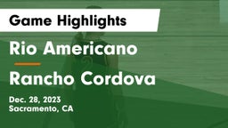 Rio Americano  vs Rancho Cordova  Game Highlights - Dec. 28, 2023