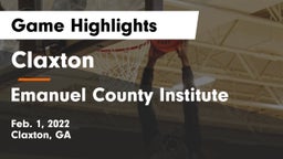 Claxton  vs Emanuel County Institute Game Highlights - Feb. 1, 2022