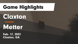 Claxton  vs Metter  Game Highlights - Feb. 17, 2022