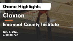 Claxton  vs Emanuel County Institute Game Highlights - Jan. 3, 2023
