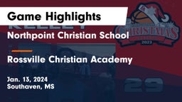 Northpoint Christian School vs Rossville Christian Academy  Game Highlights - Jan. 13, 2024