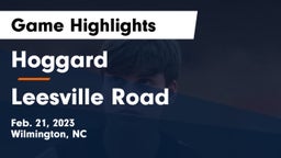 Hoggard  vs Leesville Road  Game Highlights - Feb. 21, 2023