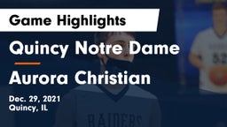 Quincy Notre Dame vs Aurora Christian  Game Highlights - Dec. 29, 2021