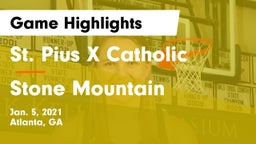 St. Pius X Catholic  vs Stone Mountain Game Highlights - Jan. 5, 2021