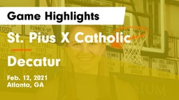 St. Pius X Catholic  vs Decatur  Game Highlights - Feb. 12, 2021