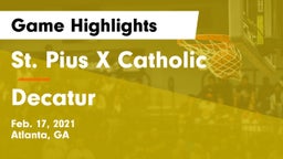 St. Pius X Catholic  vs Decatur  Game Highlights - Feb. 17, 2021