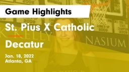 St. Pius X Catholic  vs Decatur  Game Highlights - Jan. 18, 2022