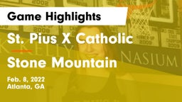 St. Pius X Catholic  vs Stone Mountain Game Highlights - Feb. 8, 2022