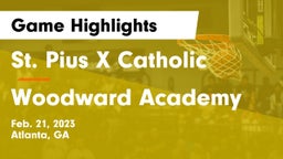 St. Pius X Catholic  vs Woodward Academy Game Highlights - Feb. 21, 2023