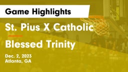 St. Pius X Catholic  vs Blessed Trinity  Game Highlights - Dec. 2, 2023