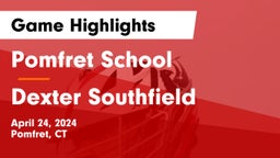 Pomfret School vs Dexter Southfield  Game Highlights - April 24, 2024