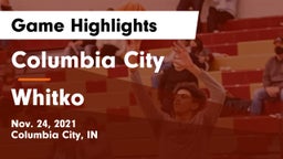 Columbia City  vs Whitko  Game Highlights - Nov. 24, 2021