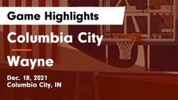 Columbia City  vs Wayne  Game Highlights - Dec. 18, 2021