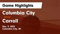 Columbia City  vs Carroll   Game Highlights - Dec. 9, 2023