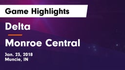 Delta  vs Monroe Central  Game Highlights - Jan. 23, 2018