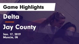 Delta  vs Jay County  Game Highlights - Jan. 17, 2019