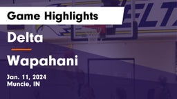 Delta  vs Wapahani  Game Highlights - Jan. 11, 2024