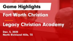 Fort Worth Christian  vs Legacy Christian Academy  Game Highlights - Dec. 5, 2020