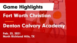 Fort Worth Christian  vs Denton Calvary Academy Game Highlights - Feb. 23, 2021