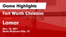 Fort Worth Christian  vs Lamar  Game Highlights - Nov. 18, 2021