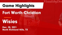 Fort Worth Christian  vs Wisies Game Highlights - Dec. 28, 2021