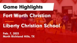 Fort Worth Christian  vs Liberty Christian School  Game Highlights - Feb. 7, 2023