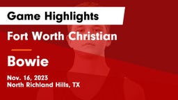 Fort Worth Christian  vs Bowie  Game Highlights - Nov. 16, 2023