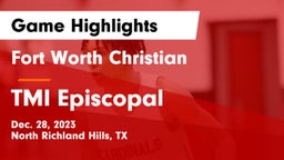 Fort Worth Christian  vs TMI Episcopal  Game Highlights - Dec. 28, 2023