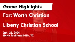 Fort Worth Christian  vs Liberty Christian School  Game Highlights - Jan. 26, 2024