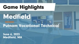 Medfield  vs Putnam Vocational Technical Game Highlights - June 6, 2023