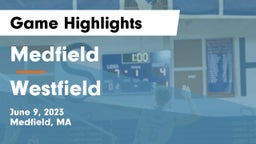 Medfield  vs Westfield  Game Highlights - June 9, 2023