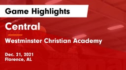 Central  vs Westminster Christian Academy Game Highlights - Dec. 21, 2021