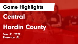 Central  vs Hardin County  Game Highlights - Jan. 31, 2022