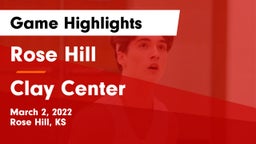Rose Hill  vs Clay Center  Game Highlights - March 2, 2022