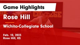 Rose Hill  vs Wichita-Collegiate School  Game Highlights - Feb. 10, 2023