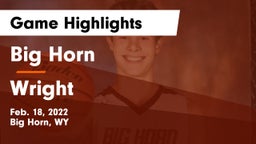 Big Horn  vs Wright Game Highlights - Feb. 18, 2022