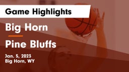Big Horn  vs Pine Bluffs  Game Highlights - Jan. 5, 2023