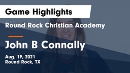 Round Rock Christian Academy vs John B Connally  Game Highlights - Aug. 19, 2021