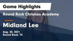 Round Rock Christian Academy vs Midland Lee  Game Highlights - Aug. 20, 2021
