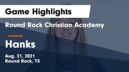 Round Rock Christian Academy vs Hanks  Game Highlights - Aug. 21, 2021