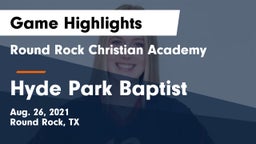 Round Rock Christian Academy vs Hyde Park Baptist  Game Highlights - Aug. 26, 2021