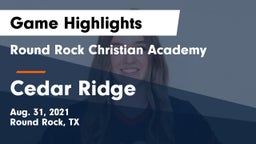 Round Rock Christian Academy vs Cedar Ridge  Game Highlights - Aug. 31, 2021