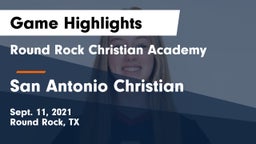 Round Rock Christian Academy vs San Antonio Christian  Game Highlights - Sept. 11, 2021