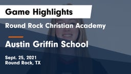 Round Rock Christian Academy vs Austin Griffin School  Game Highlights - Sept. 25, 2021
