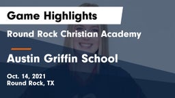 Round Rock Christian Academy vs Austin Griffin School Game Highlights - Oct. 14, 2021