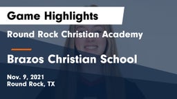 Round Rock Christian Academy vs Brazos Christian School Game Highlights - Nov. 9, 2021