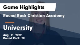 Round Rock Christian Academy vs University  Game Highlights - Aug. 11, 2022