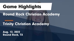 Round Rock Christian Academy vs Trinity Christian Academy  Game Highlights - Aug. 12, 2022