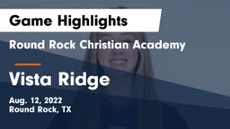 Round Rock Christian Academy vs Vista Ridge  Game Highlights - Aug. 12, 2022