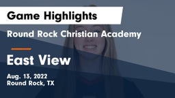 Round Rock Christian Academy vs East View  Game Highlights - Aug. 13, 2022